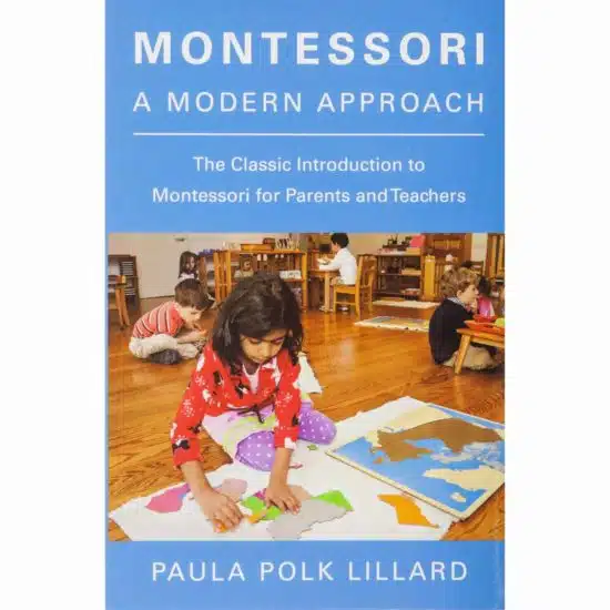 Montessori: A Modern Approach - Paula Polk Lillard