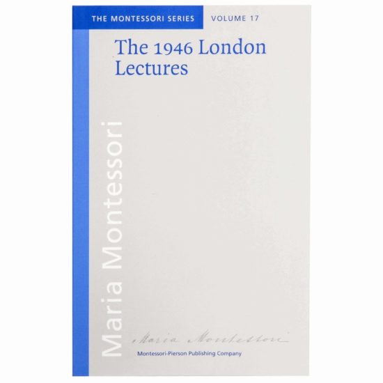 The 1946 London Lectures - Nienhuis Montessori
