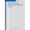 Book: The advanced Montessori method volume 1 - Maria Montessori / Montessori-Pierson Publishing Company