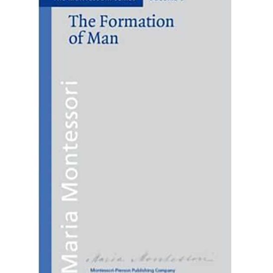Book: The formation of man - Maria Montessori / Montessori-Pierson Publishing Company