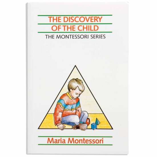 The discovery of the child - Maria Montessori