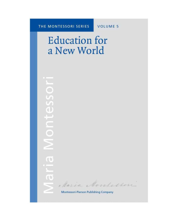 Book Education for a new world - Maria Montessori / Montessori-Pierson Publishing Company