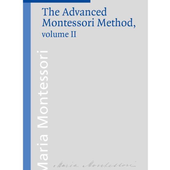 Book_The advanced Montessori method Volume 2_Maria Montessori_Montessori Pierson Publishing Company_Volume 13