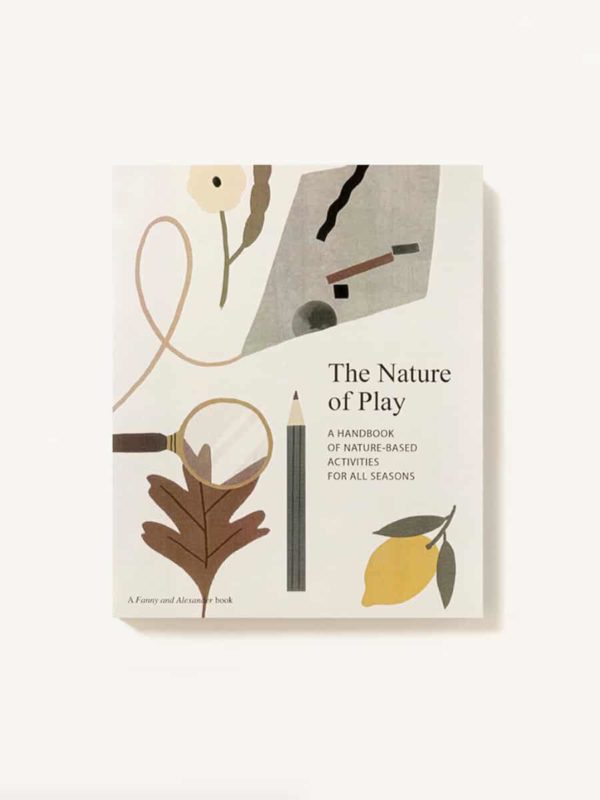 The nature of play Nature-based activities handbook - Fanny & Alexander