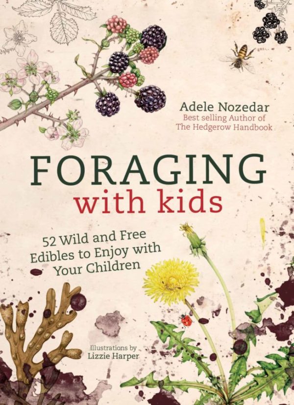 guide safe family foraging Book foraging with kids by Adele Nozedar