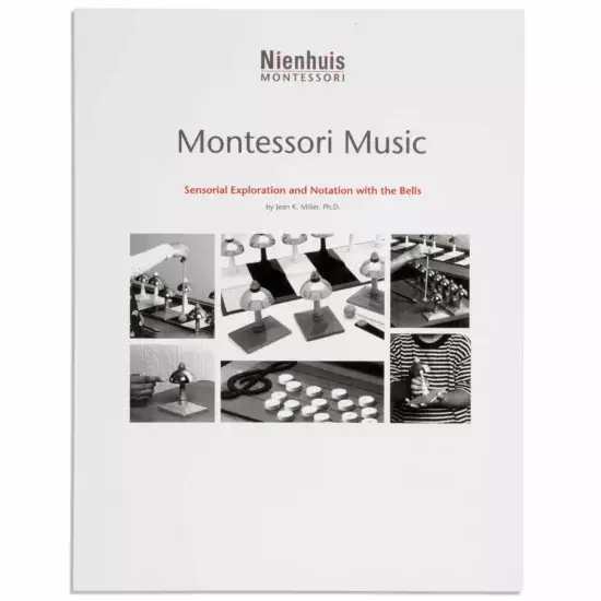 Montessori music: sensorial exploration and notation with the bells - Jean K. Miller, Ph.D.