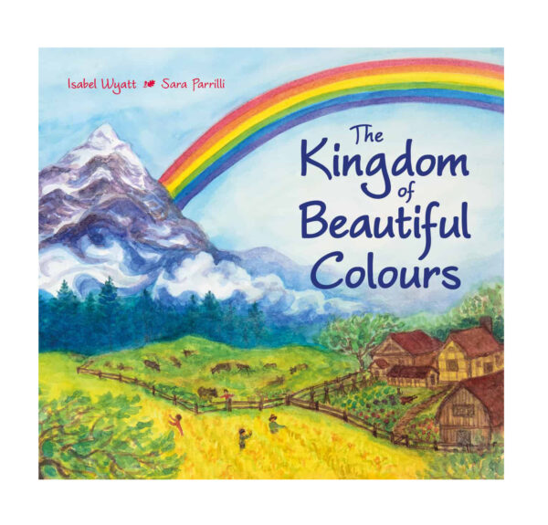 The kingdom of beautiful colours- a picture book for children book Isabel Wyatt