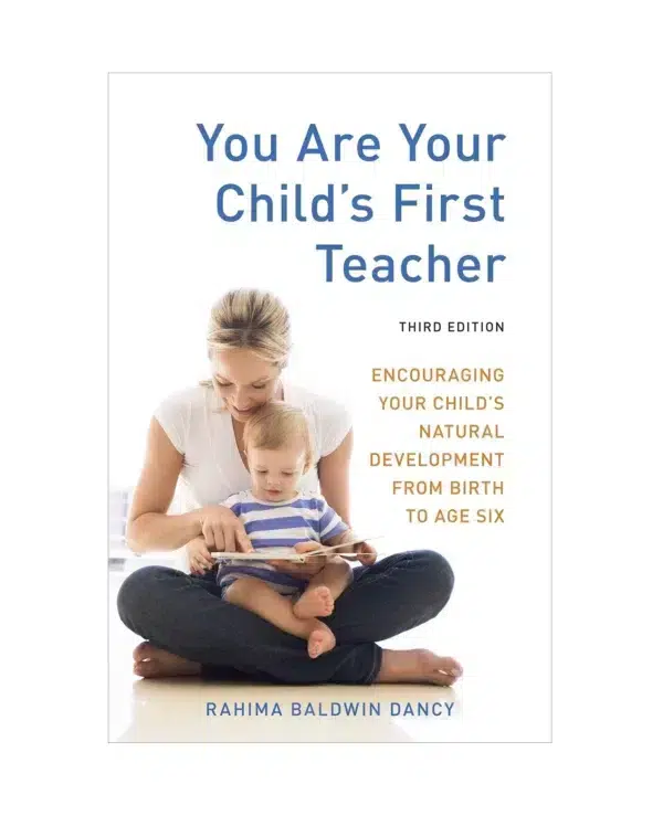 you are your child’s first teacher Rahima Baldwin Dancy