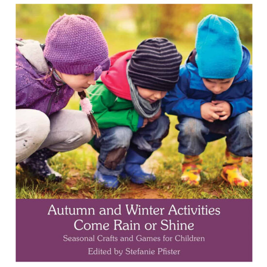 Autumn and Winter Activities Come Rain or Shine Stefanie von Pfister