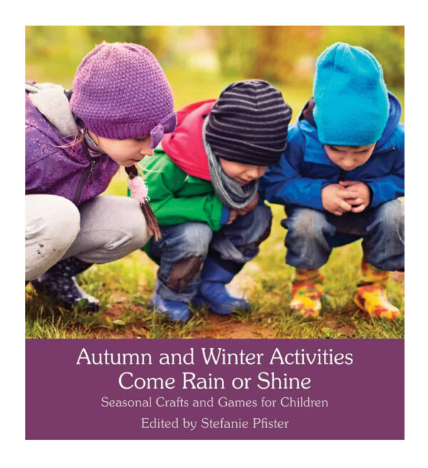 Autumn and Winter Activities Come Rain or Shine Stefanie von Pfister