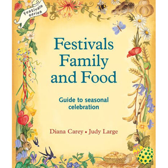 Book Festivals, family and food : Guide to seasonal celebrations - Judy Large & Diana Carey