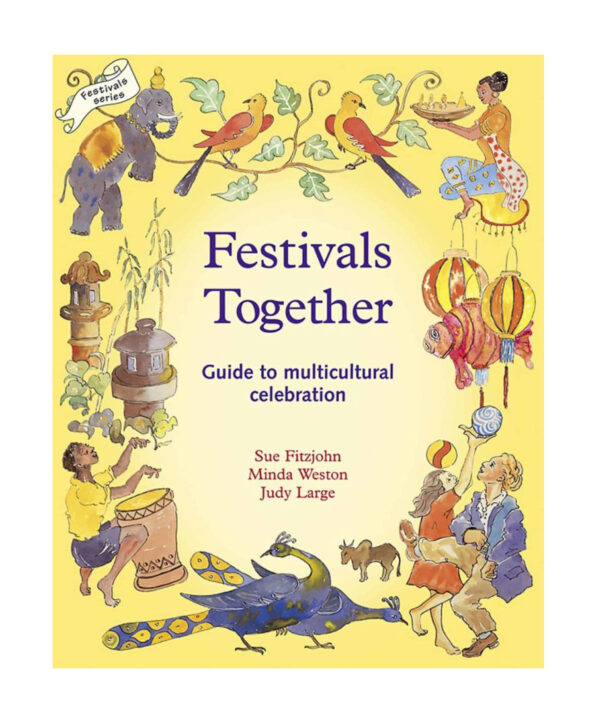 Book festivals together a guide to multicultural celebration Sue Fitzjohn, Minda Weston & Judy Large