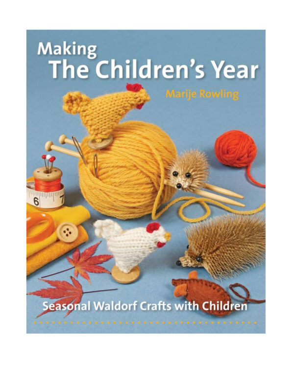 Making the children's year book seasonal Waldorf crafting handbook Marije Rowling