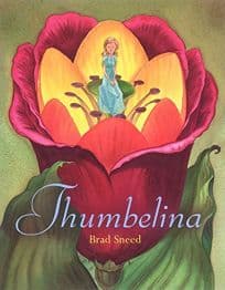 Thumbelina classic children's fairytale story book Hans Christian Anderson Brad Sneed