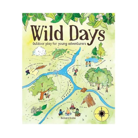 Book Wild Days Outdoor Play for Young Adventurers Richard Irvine