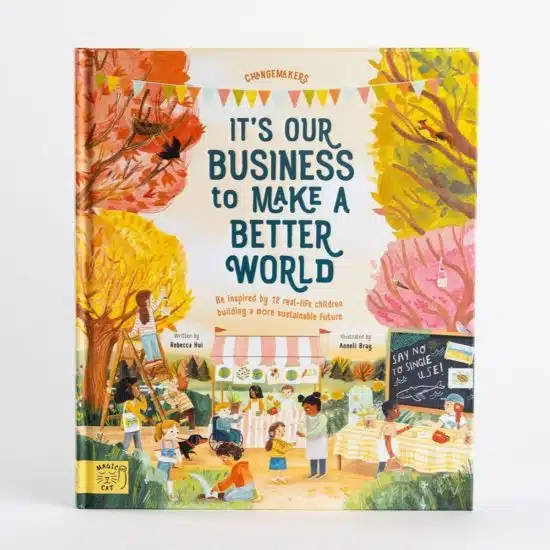 It's our business to make a better world book Rebecca Hui