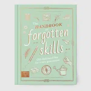 The handbook of forgotten skills Elaine Baptiste Natalie Crowley