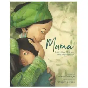 Mama a world of mothers and motherhood book Hélène Delforge