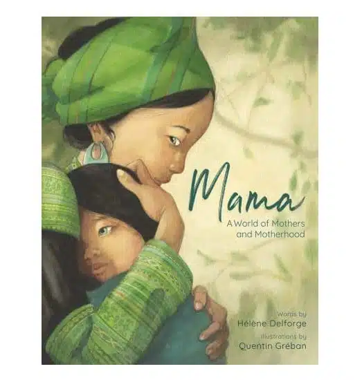 Mama a world of mothers and motherhood book Hélène Delforge