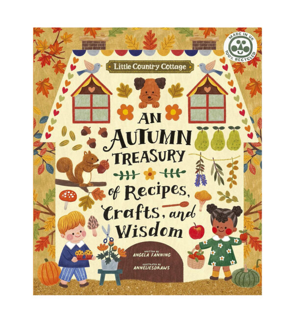 Little country cottage an Autumn treasury of recipes, crafts and wisdom book by Angela Ferraro-Fanning