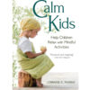 Calm kids help children relax book Lorraine E. Murray