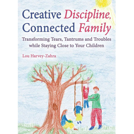 practical guide Creative discipline, connected family book Lou Harvey-Zahra