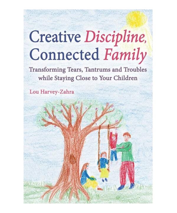 practical guide Creative discipline, connected family book Lou Harvey-Zahra