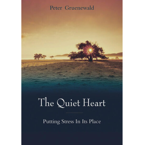 The quiet heart book guide managing stress - Peter Gruenewald