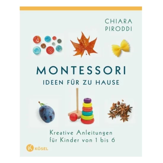 Montessori, Ideen für zu Hause (Montessori, ideas for the home) guide book (in German) Chiara Piroddi