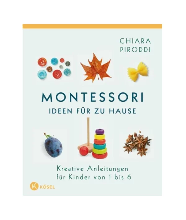 Montessori, Ideen für zu Hause (Montessori, ideas for the home) guide book (in German) Chiara Piroddi