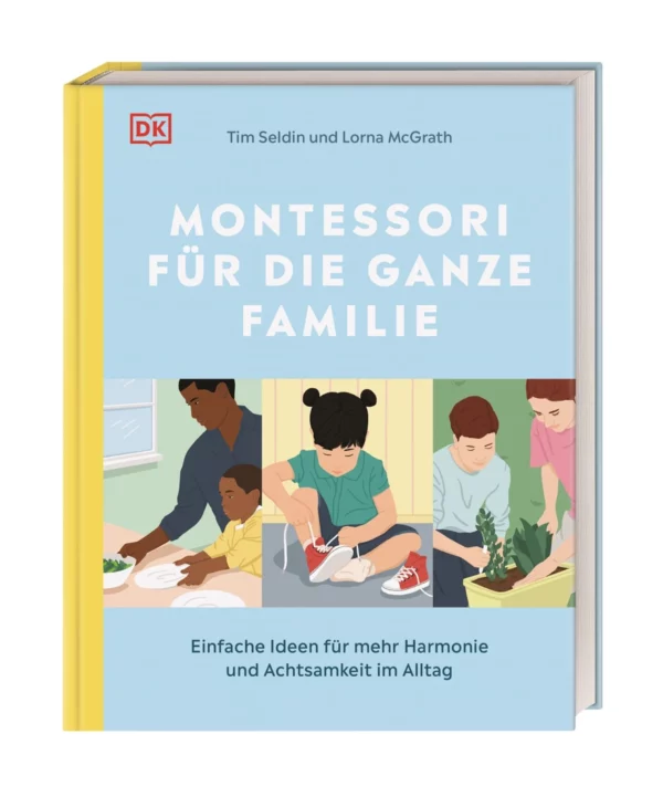 Montessori für die ganze Familie (Montessori for the whole family) holistic book for parents (in German) by Tim Seldin