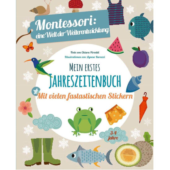 activity and sticker book Mein erstes Jahreszeitenbuch: Montessori eine Welt der Weiterentwicklung (in German) by Chiara Piroddi